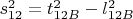 $s_{12}^2=t_{12B}^{2}-l_{12B}^{2}$