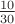 $\frac{10}{30}} $