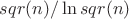 $sqr(n)/\ln sqr(n)$