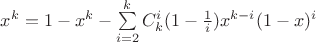 $x^k = 1-x^k - \sum\limits_{i=2}^k C_k^i(1-\frac {1}{i})  x^{k-i}(1-x)^i$