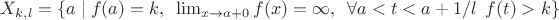 $X_{k, l} = \{a \mid f(a) = k,\enskip \lim_{x \to a + 0} f(x) = \infty,\enskip \forall{a < t < a + 1/l}\enskip f(t) > k\}$
