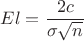 $$El = \frac{2c}{\sigma\sqrt{n}}$$