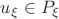 $u_\xi\in P_\xi$