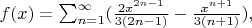 $f(x)=\sum_{n=1}^{\infty}(\frac{2{x}^{2n-1}}{3(2n-1)}-\frac{{x}^{n+1}}{3(n+1)})},$