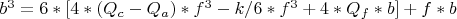 ${b^3=6*[4*{(Q_c-Q_a)}*f^3-k/6*f^3+4*Q_{f}*b]+f*b}$