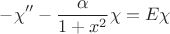 $$-\chi''-\frac{\alpha}{1+x^2}\chi=E\chi$$