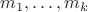 $m_1,\dots,m_k$