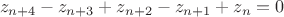 $$
z_{n+4}-z_{n+3}+z_{n+2}-z_{n+1}+z_{n} = 0
$$