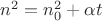 $n^2=n_0^2+\alpha t$ $n^2=n_0^2+\alpha t$
