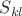 $S_{kl}$