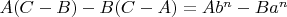 $ A(C-B)-B(C-A)=Ab^n-Ba^n$