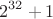$$2^{32}+1$$