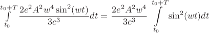 $\int\limits_{t_0}^{t_0+T}\dfrac{2e^2A^2w^4\sin ^2 (wt)}{3c^3}dt=$\dfrac{2e^2A^2w^4}{3c^3}\int\limits_{t_0}^{t_0+T}\sin ^2 (wt)dt$