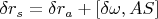 $\delta r_{s}=\delta r_{a} + [\delta\omega,AS]$