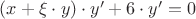 $(x + \xi\cdot y)\cdot y' + 6\cdot y' = 0$ $(x + \xi\cdot y)\cdot y' + 6\cdot y' = 0$