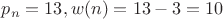 $p_n=13,w(n)=13-3=10$