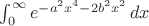 $\int_0^\infty e^{-a^2x^4-2b^2x^2}\,dx$