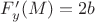 $F'_y(M)=2b$