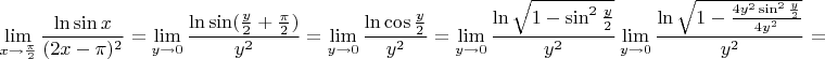 $$\lim\limits_{x\to\frac{\pi}{2}}^{}\frac{\ln\sin x}{(2x-\pi)^2}=\lim\limits_{y\to 0}^{}\frac{\ln\sin (\frac{y}{2}+\frac{\pi}{2})}{y^2}=\lim\limits_{y\to 0}^{}\frac{\ln\cos \frac{y}{2}}{y^2}=\lim\limits_{y\to 0}^{}\frac{\ln \sqrt{1-\sin^2\frac{y}{2}}}{y^2}\lim\limits_{y\to 0}^{}\frac{\ln \sqrt{1-\frac{4y^2\sin^2\frac{y}{2}}{4y^2}}}{y^2}=$$