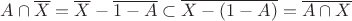 $A\cap\overline X=\overline X-\overline{1-A}\subset\overline{X-(1-A)}=\overline{A\cap X}$