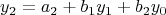 $$y_2=a_2+b_1 y_1+b_2 y_0$$