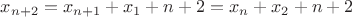 $x_{n+2}=x_{n+1}+x_{1}+n+2=x_{n}+x_{2}+n+2$