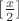 $[\frac x2 ]$