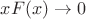 $xF(x) \to 0$