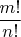 $\dfrac{m!}{n!}$