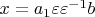 $x=a_1\varepsilon\varepsilon^{-1}b$