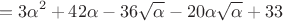 $$
= 3\alpha^2 + 42\alpha - 36\sqrt{\alpha} - 20\alpha\sqrt{\alpha} + 33
$$