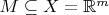 $M\subseteq X=\mathbb{R}^m$