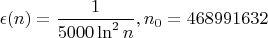 $\epsilon(n)=\dfrac1{5000\ln^2n}, n_0=468991632$