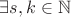 $\exists s,k \in \mathbb{N}$
