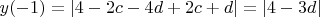 $y(-1)=|4-2c-4d+2c+d|=|4-3d|$