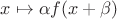 $x\mapsto \alpha f(x + \beta)$