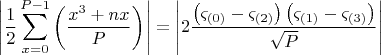 $$
\left| {\frac{1}{2}\sum\limits_{x = 0}^{P - 1} {\left( {\frac{{x^3  + nx}}{P}} \right)} } \right| = \left| {2\frac{{\left( {\varsigma _{\left( 0 \right)}  - \varsigma _{\left( 2 \right)} } \right)\left( {\varsigma _{\left( 1 \right)}  - \varsigma _{\left( 3 \right)} } \right)}}{{\sqrt P }}} \right|
$