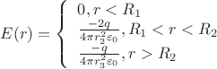 $\[E(r) = \left\{ \begin{array}{l}
0,{r_{}} < {R_1}\\
\frac{{ - 2q}}{{4\pi r_2^2{\varepsilon _0}}},{R_1} < {r_{}} < {R_2}\\
\frac{{ - q}}{{4\pi r_3^2{\varepsilon _0}}},{r_{}} > {R_2}
\end{array} \right.\]$