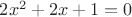 $2x^2+2x+1=0$