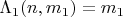 $\Lambda_1(n,m_1) = m_1$