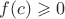 $f(c)\geqslant0$