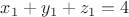 $x_1+y_1+z_1=4$