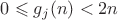 $0\leqslant g_j(n)<2n$ $0\leqslant g_j(n)<2n$