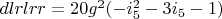 $dlrlrr=20 g^2 (-i_5^2-3 i_5-1)$