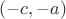 $(-c,-a)$