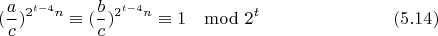 $$(\frac{a}{c})^{2^{t-4}n}\equiv(\frac{b}{c})^{2^{t-4}n}\equiv 1\mod 2^t\eqno(5.14)$$
