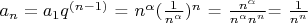 $a_n = a_1 q^\((n-1)$ = $n^\alpha ({\frac{1}{n^\alpha})^n$ = $\frac{n^\alpha}{n^\alpha n^n}$= $\frac{1}{n^n}$
