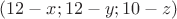 $(12-x;12-y;10-z)$