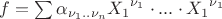 $f=\sum\limits_{}^{}\alpha_{\nu_1..\nu_n}{X_1}^{\nu_1}\cdot...\cdot{X_1}^{\nu_1}$