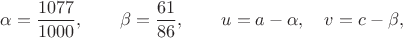 $$\alpha=\frac{1077}{1000},\qquad \beta=\frac{61}{86},\qquad u=a-\alpha,\quad v=c-\beta,$$